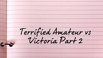 Terrified Amateur vs Victoria Part 2