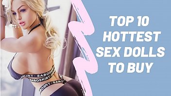 Top 10 Hottest Sex Dolls To Buy