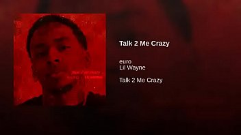 Euro Ft. Lil Wayne - Talk 2 Me Crazy (Gay Music )
